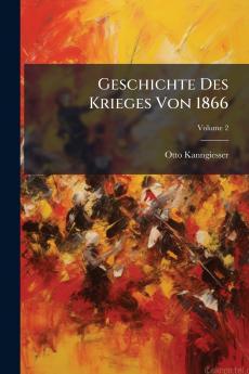 Geschichte Des Krieges Von 1866; Volume 2