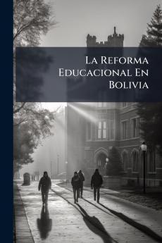 La Reforma Educacional En Bolivia