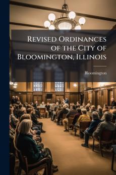 Revised Ordinances of the City of Bloomington Illinois