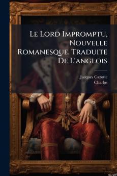 Le Lord Impromptu Nouvelle Romanesque Traduite De L'anglois