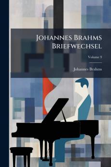 Johannes Brahms Briefwechsel; Volume 9