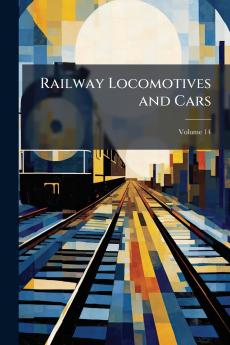 Railway Locomotives and Cars; Volume 14