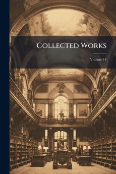 Collected Works; Volume 14