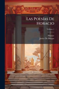 Las Poesías De Horacio; Volume 1