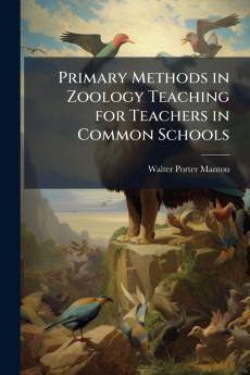 Primary Methods in Zoology Teaching for Teachers in Common Schools