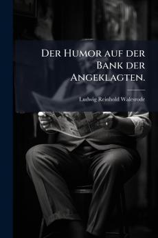 Der Humor auf der Bank der Angeklagten.