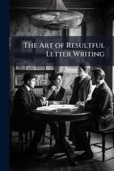 The Art of Resultful Letter Writing