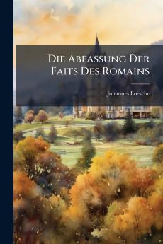 Die Abfassung Der Faits Des Romains