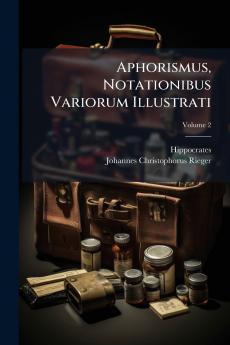 Aphorismus Notationibus Variorum Illustrati; Volume 2