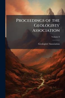 Proceedings of the Geologists' Association; Volume 8
