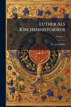 Luther Als Kirchenhistoriker