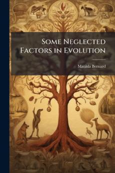 Some Neglected Factors in Evolution