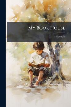 My Book House; Volume 1