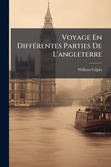 Voyage En Différentes Parties De L'angleterre