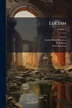Lucian; Volume 2