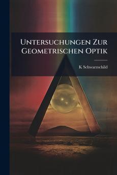 Untersuchungen Zur Geometrischen Optik