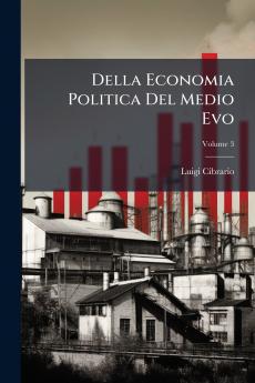 Della Economia Politica Del Medio Evo; Volume 3