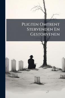 Pligten Omtrent Stervenden En Gestorvenen
