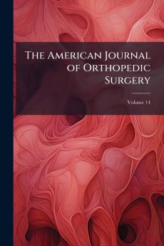 The American Journal of Orthopedic Surgery; Volume 14
