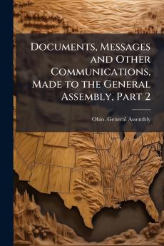 Documents Messages and Other Communications Made to the General Assembly Part 2