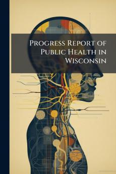 Progress Report of Public Health in Wisconsin