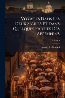 Voyages Dans Les Deux Siciles Et Dans Quelques Parties Des Appennins; Volume 5