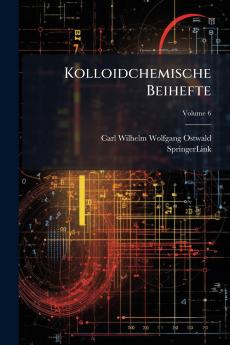 Kolloidchemische Beihefte; Volume 6
