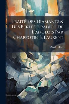 Traité Des Diamants & Des Perles; Traduit De L'anglois Par Chappotin S. Laurent