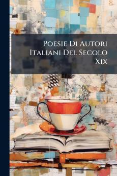 Poesie Di Autori Italiani Del Secolo Xix
