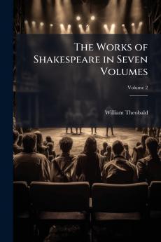 The Works of Shakespeare in Seven Volumes; Volume 2