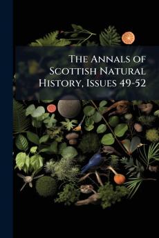 The Annals of Scottish Natural History Issues 49-52