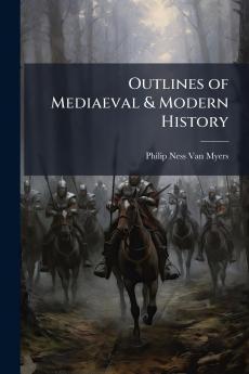 Outlines of Mediaeval & Modern History