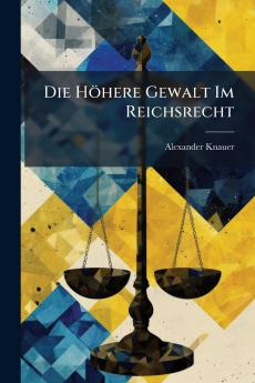 Die Höhere Gewalt Im Reichsrecht