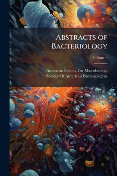Abstracts of Bacteriology; Volume 5