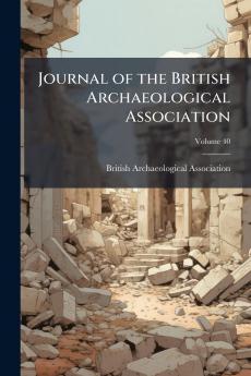 Journal of the British Archaeological Association; Volume 40