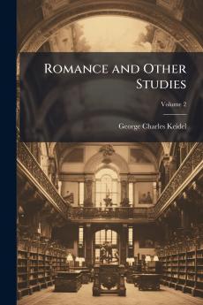 Romance and Other Studies; Volume 2
