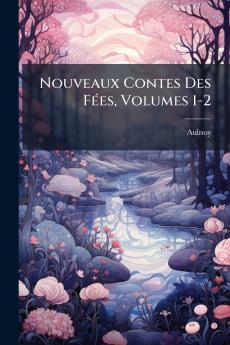 Nouveaux Contes Des Fées Volumes 1-2
