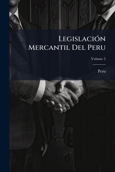Legislación Mercantil Del Peru; Volume 2