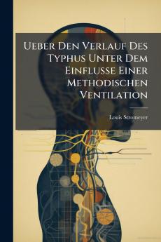 Ueber Den Verlauf Des Typhus Unter Dem Einflusse Einer Methodischen Ventilation