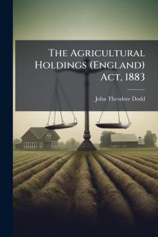 The Agricultural Holdings (England) Act 1883