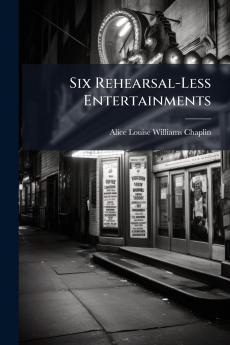 Six Rehearsal-Less Entertainments