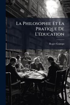 La Philosophie Et La Pratique De L'éducation