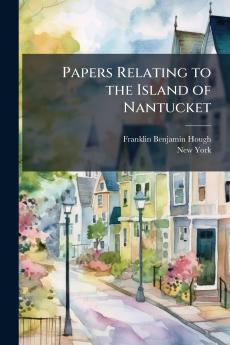 Papers Relating to the Island of Nantucket