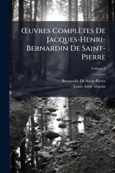 Œuvres Complètes De Jacques-Henri-Bernardin De Saint-Pierre; Volume 2
