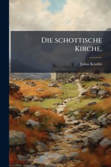 Die schottische Kirche.