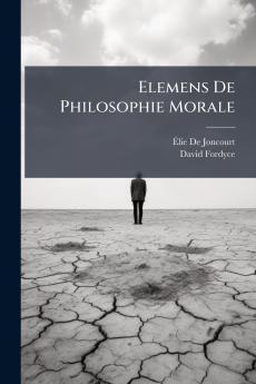 Elemens De Philosophie Morale