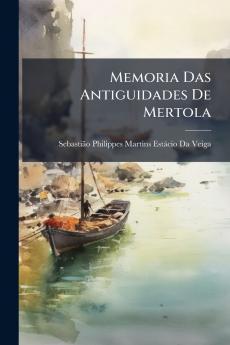 Memoria Das Antiguidades De Mertola