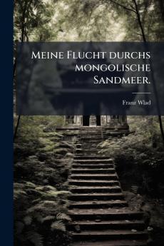 Meine Flucht durchs mongolische Sandmeer.