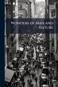 Wonders of Man and Nature
