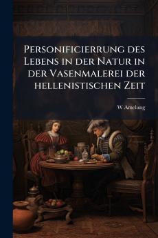 Personificierrung des Lebens in der Natur in der Vasenmalerei der hellenistischen Zeit